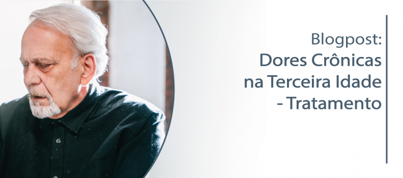 Dores Crônicas na Terceira Idade – Tratamento