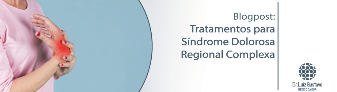 Tratamentos para Síndrome Dolorosa Regional Complexa