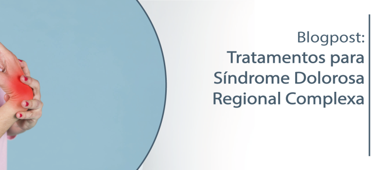 Tratamentos para Síndrome Dolorosa Regional Complexa